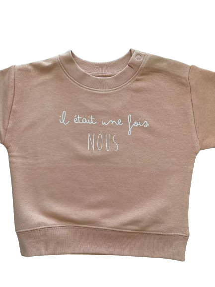 Sweat bébé/enfant "Il était une fois nous"