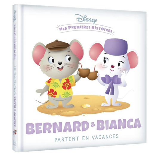 Livre Mes premières histoires Disney - Bernard et Bianca partent en vacances