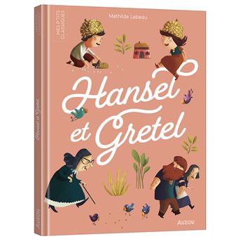 Livre Mes P'tits Classiques - Hansel et Gretel